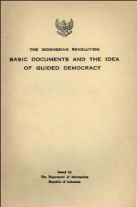 The Indonesian revolution : basic documents and the idea of Guided Democracy