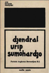Djendral Urip Sumohardjo: Perintis Angkatan Bersendjata R.I.