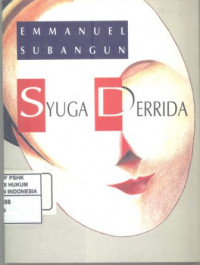 Syuga Derrida: jejak langkah posmodernisme di Indonesia