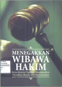 Menegakkan Wibawa Hakim: Kerja Komisi Yudisial Mewujudkan Peradilan Bersih dan Bermartabat