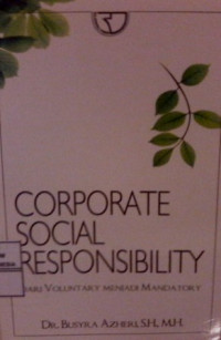 Corporate Social Responsibility Dari Voluntary Menjadi Mandatory