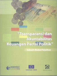 Transparansi dan akuntabilitas keuangan politik: sebuah modul pelatihan