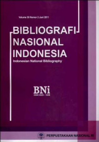 Bibliografi Nasional Indonesia Volume 59 Nomor 2 Juni 2011