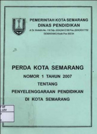 PERDA KOTA SEMARANG Nomor 1 Tahun 2007 Tentang Penyelenggaraan Pendidikan Di Kota Semarang