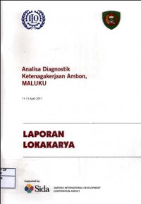 Laporan Lokakarya : Analisa Diagnostik Ketenagakerjaan Ambon, MALUKU , 11-13 April 2011