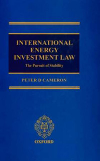 International Energy Investment Law : The Pursuit of Stability