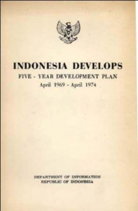 Indonesia develops : five-year development plan April 1969 - April 1974
