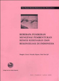 Beberapa Pemikiran Mengenai Pembentukan Komisi Kebenaran Dan Rekonsiliasi Di Indonesia