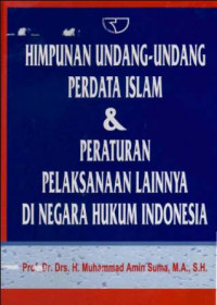 Himpunan Undang-undang Perdata Islam & Peraturan Pelaksanaan Lainnya di Negara Hukum Indonesia
