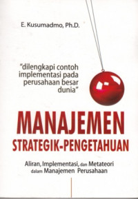 Manajemen Strategik - Pengetahuan : Aliran, Implementasi, dan metateori dalam Manajemen Perusahaan