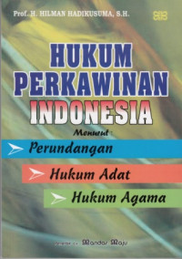 Hukum Perkawinan Indonesia: menurut perundangan hukum adat, hukum agama