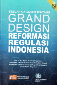 Sebuah Gagasan Tentang Grand Design Reformasi Regulasi Indonesia