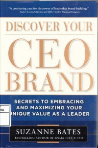 Discover Your CEO Brand : Secrets To Embracing And Maximizing  Your Unique Value As A Leader