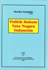 Politik Hukum Tata Negara Indonesia