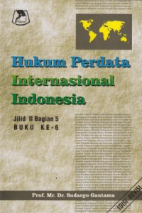 Hukum Perdata Internasional Indonesia Jilid II Bagian 5 (Buku ke 6)