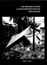 The Rehabilitation and Reconstruction of Nias Island