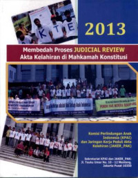 Membedah Proses Judicial Review Akta Kelahiran di Mahkamah Konstitusi 2013