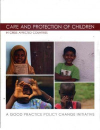 Care and Protection of Children in Crisis Affected Countries: A Good Practice Policy Change Initiative