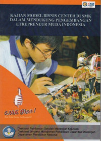 Kajian Model Bisnis Center di SMK dalam Mendukung Pengembangan Entrepreneur Muda Indonesia