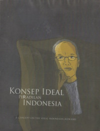 Konsep ideal peradilan Indonesia A concept on the ideal Indonesian judiciary