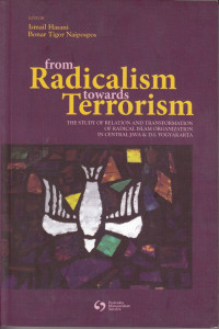 From Radicalism Towards Terrorism: The Study of Relation and Transformation of Radical Islam Organization In Central Java & D.I. Yogyakarta