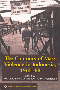 The Contours of Mass Violence in Indonesia 1965-68