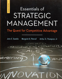 Essentials of Strategic Management: The Quest for Competitive Advantage, Fourth Edition