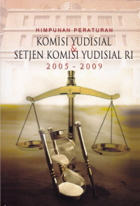 Himpunan Peraturan Komisi Yudisial & Setjen Komisi Yudisial RI 2005-2009