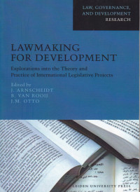 Law Making For Development: Explorations into The Theory And Practice of international Legislative Projects