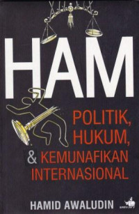 HAM: Politik, Hukum & Kemunafikan Internasional