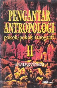 Pengantar Antroplogi: Pokok Pokok Etnografi II