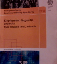 Employment Sector Employment Working Paper No.95 Employment diagnostic Analysis: Nusa Tenggara Timur, Indonesia