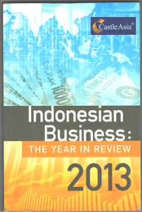 Indonesian Business : The Year In Review 2013