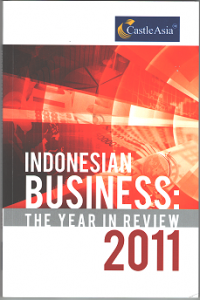 Indonesian Business : The Year In Review 2011