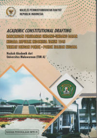 Academic Constitutional Drafting: rancangan Perubahan Undang-Undang Dasar Negara republik indonesia tahun 1945 terkait dengan Pokok-Pokok haluan Negara: Naskah Akademik dari  Universitas Mulawarman (TIM A)