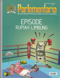 Parlementaria : Episode Rupiah Limbung Edisi 123 Th. XLV, 2015