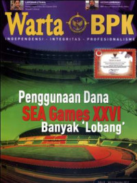 Warta BPK: Penggunaan Dana SEA Games XXVI Banyak 'Lobang' Edisi 8 - Vol. II Agustus 2012