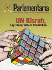 Parlementaria: UN Kisruh, Kaji Ulang Sistem Pendidikan Edisi 102 TH. XLIII, 2013