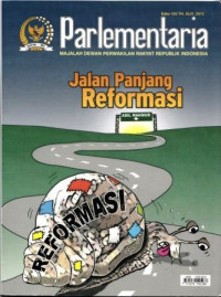Parlementaria: Jalan Panjang Reformasi Edisi 103 Th. XLIII, 2013