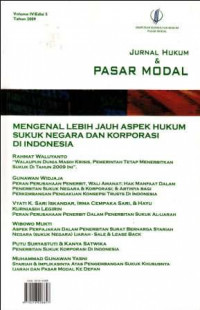 Jurnal Hukum & Pasar Modal: mengenal Lebih Jauh Aspek hukum Sukuk Negara dan Korporasi di Indonesia Volume IV/Edisi 5 Tahun 2009