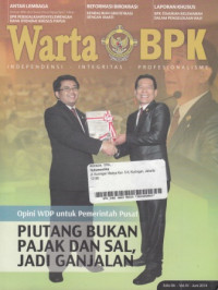Warta BPK : Opini WDP untuk Pemerintah Pusat - Piutang Bukan Pajak Dan SAL, Jadi Ganjalan Edisi 06-Vol. IV - Juni 2014