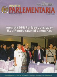 Buletin Parlementaria: Anggota DPR Periode 2014-2019 Ikuti Pembekalan di Lemhanas Nomor. 827/VIII/2014 I/Agustus 2014