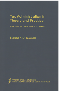 Tax Administration in Theory and Practice: With Special Reference to Chile