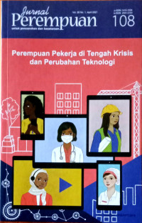 Jurnal Perempuan : Perempuan Pekerja di Tengah Krisis dan Perubahan Teknologi Vol. 26, No. 1, April 2021
