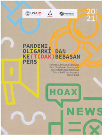 Pandemi, Oligarki dan Ke(Tidak) Bebasan Pers: Catatan Advokasi Kebebasan Pers, Kebebasan Berekspresi dan Keterbukaan Informasi Tahun 2021 dan Proyeksi Tahun 2022
