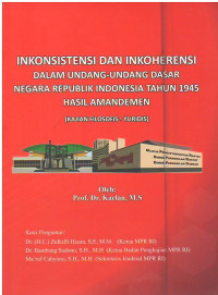 Inkonsistensi dan Inkoherensi dalam Undang-undang Dasar Negara Republik Indonesia Tahun 1945 Hasil Amandemen: Kajian Filosofis - Yuridis