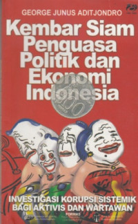 Kembar Siam Penguasa Politik dan Ekonomi Indonesia