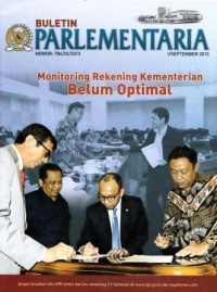 Buletin Parlementaria: Monitoring Rekening Kementerian Belum Optimal Nomor: 786/IX/2013 I/September 2013