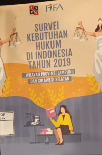 Survei Kebutuhan Hukum di Indonesia Tahun 2019 Wilayah Provinsi Lampung dan Sulawesi Selatan
