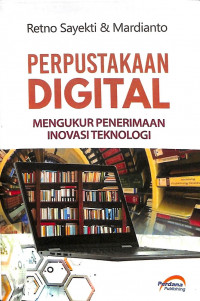 Perpustakaan Digital: Mengukur Penerimaaan Inovasi Teknologi